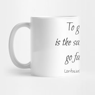 Not Far Enough, Confucius 551–479 BCE Mug